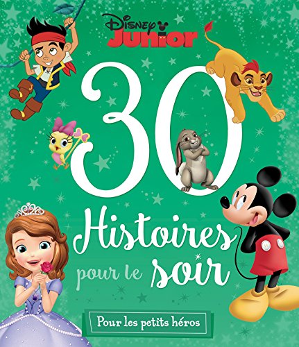 DISNEY JUNIOR - 30 Histoires pour le soir - Pour les Petits Héros von Disney
