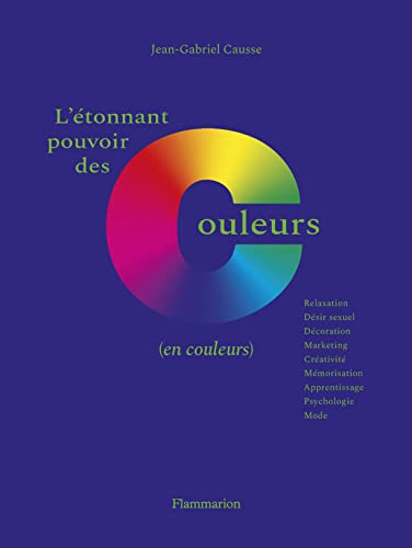 L'étonnant pouvoir des couleurs: (en couleurs) von FLAMMARION