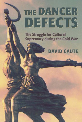 The Dancer Defects: The Struggle for Cultural Supremacy during the Cold War von Oxford University Press