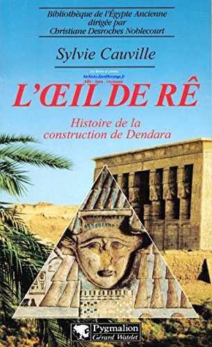 L'Œil de Ré: Histoire de la construction de Dendara von PYGMALION