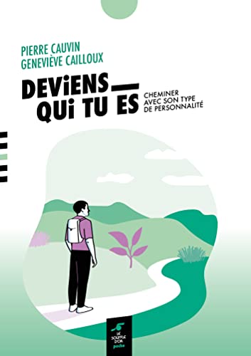 Deviens qui tu es: Cheminer avec son type de personnalité