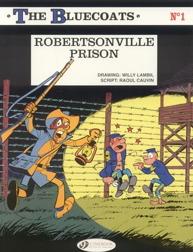 Bluecoats the Vol.1: Robertsonville Prison (The Bluecoats, 1, Band 1)