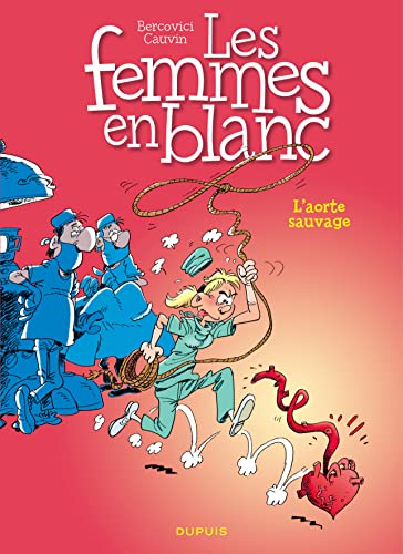 Les femmes en blanc - Tome 19 - L'Aorte sauvage Les femmes en blanc - Tome 19 - L'Aorte sauvage von DUPUIS