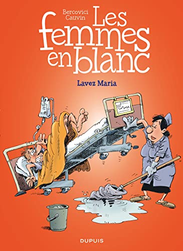 Les femmes en blanc - Tome 34 - Lavez Maria Les femmes en blanc - Tome 34 - Lavez Maria