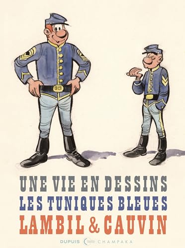 Une vie en dessins - Lambil et Cauvin - Les Tuniques Bleues von CHAMPAKA BRUSS