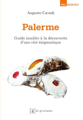 Palerme. Guide insolite à la découverte d'une cité incompréhensible (Promemoria) von Di Girolamo