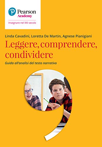 Leggere, comprendere, condividere. Guida all'analisi del testo narrativo (Insegnare nel XXI secolo) von Pearson