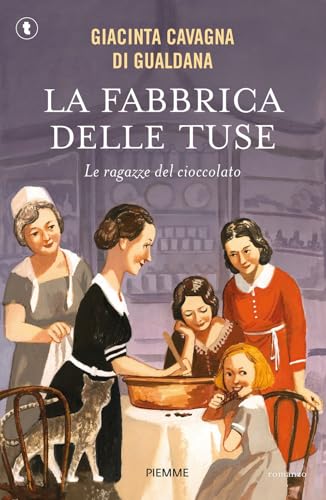 La fabbrica delle tuse. Le ragazze del cioccolato (Big Tascabili Piemme) von Piemme