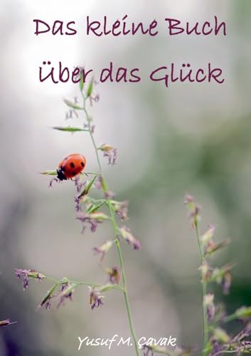 Das kleine Buch über das Glück von BoD – Books on Demand
