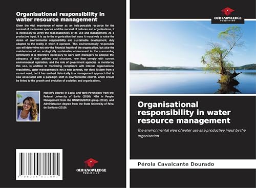 Organisational responsibility in water resource management: The environmental view of water use as a productive input by the organisation von Our Knowledge Publishing