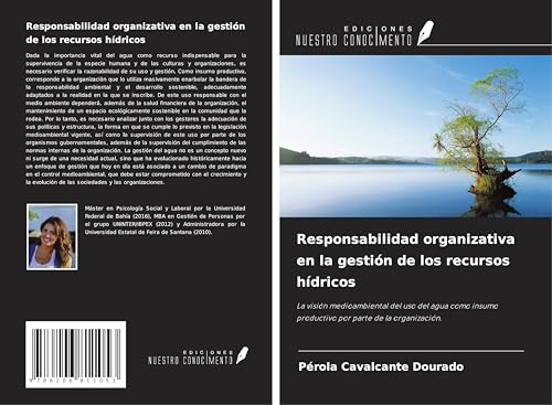 Responsabilidad organizativa en la gestión de los recursos hídricos: La visión medioambiental del uso del agua como insumo productivo por parte de la organización. von Ediciones Nuestro Conocimiento