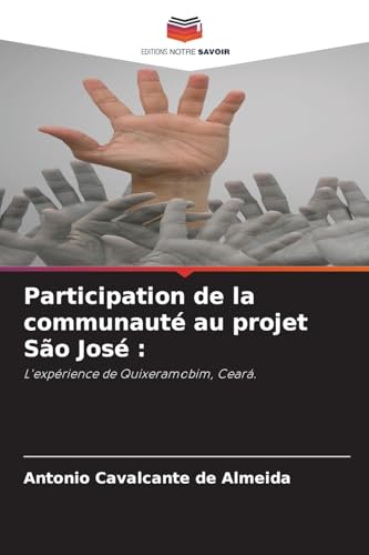 Participation de la communauté au projet São José :: L'expérience de Quixeramobim, Ceará. von Editions Notre Savoir