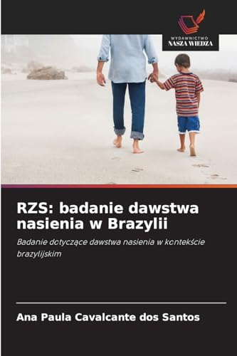 RZS: badanie dawstwa nasienia w Brazylii: Badanie dotycz¿ce dawstwa nasienia w kontek¿cie brazylijskim von Wydawnictwo Nasza Wiedza