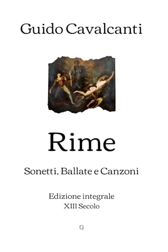Rime: Sonetti, Ballate e Canzoni | Edizione integrale (XIII Secolo) von Independently published