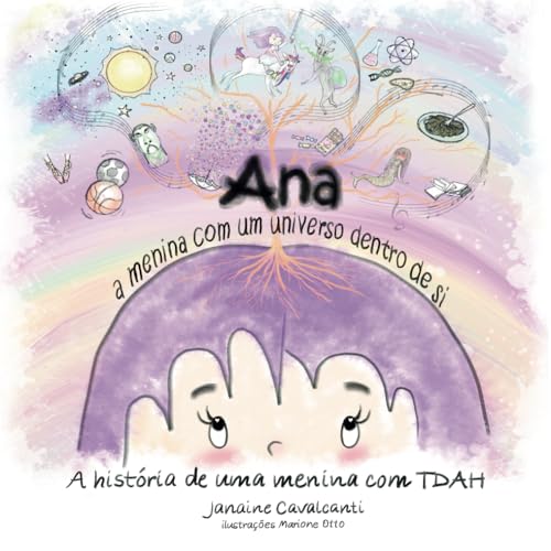 Ana, a menina com um universo dentro de si: A história de uma menina com TDAH Ana, a menina com um universo dentro de si: A história de uma menina com TDAH von CBL