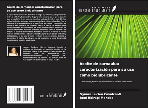 Aceite de carnauba: caracterización para su uso como biolubricante: Lubricantes y búsqueda de materias primas renovables von Ediciones Nuestro Conocimiento
