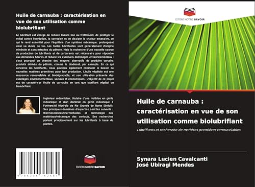 Huile de carnauba : caractérisation en vue de son utilisation comme biolubrifiant: Lubrifiants et recherche de matières premières renouvelables von Editions Notre Savoir