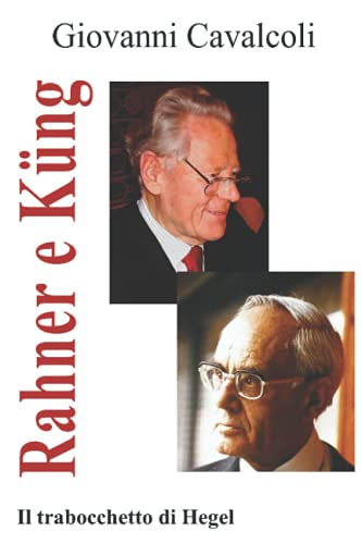 Rahner e Küng: Il trabocchetto di Hegel
