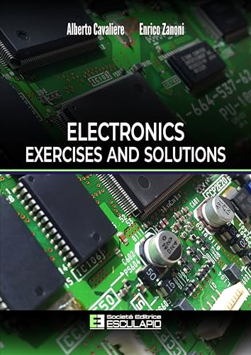 Electronics Exercises and Solutions Electronics Exercises and Solutions von Società Editrice Esculapio