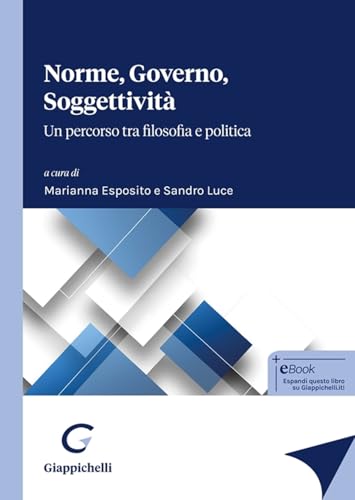 Norme, governo, soggettività. Un percorso tra filosofia e politica