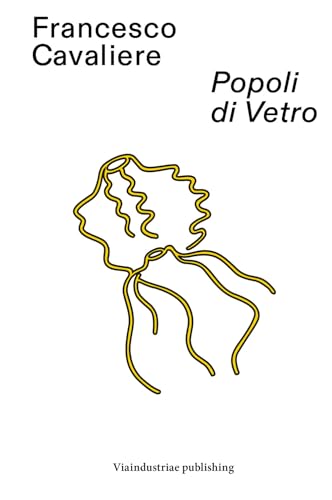Popoli di vetro von Viaindustriae