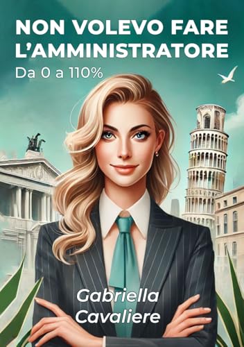 Non volevo fare l’amministratore: Da 0 a 110% Non volevo fare l’amministratore: Da 0 a 110% von Edizioni &100