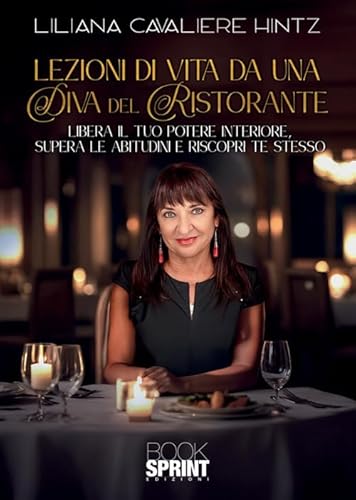 Lezioni di vita da una diva del ristorante Lezioni di vita da una diva del ristorante von BooksprintEdizioni