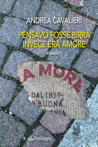 Pensavo fosse birra invece era amore (Linferno) von Edizioni Pendragon