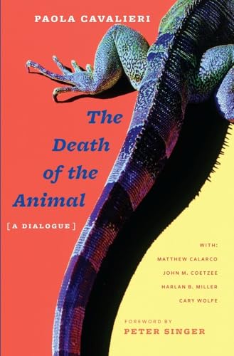 The Death of the Animal: A Dialogue von Columbia University Press