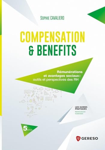 Compensation and benefits: Rémunérations et avantages sociaux : outils et perspectives des RH