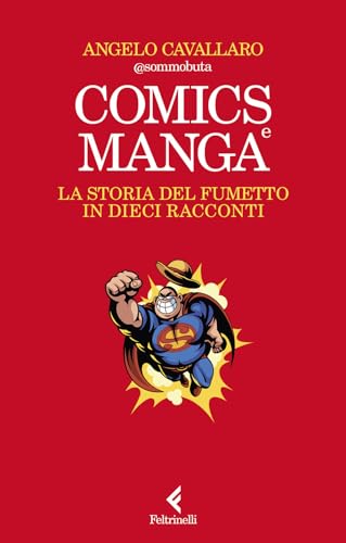 Comics e manga. La storia del fumetto in dieci racconti (Scintille) von Feltrinelli