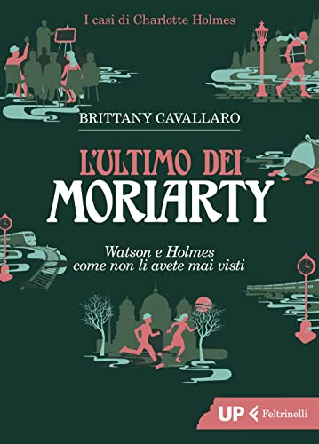 L'ultimo dei Moriarty (Up Feltrinelli)