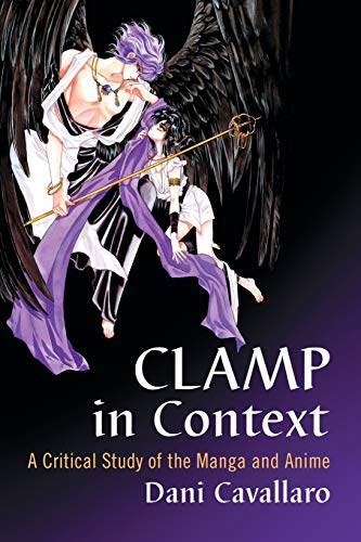 CLAMP in Context: A Critical Study of the Manga and Anime von McFarland & Company