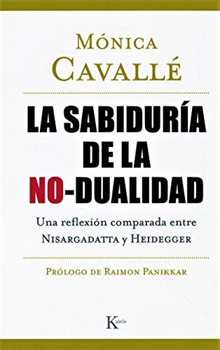 La sabiduría de la no-dualidad : una reflexión comparada entre Nisargadatta y Heidegger (Sabiduría Perenne) von KAIRÓS