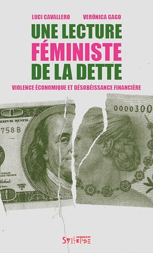 Une lecture féministe de la dette: Violence économique et désobéissance financière von SYLLEPSE