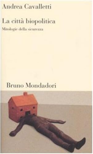 La città biopolitica. Mitologie della sicurezza von Mondadori Bruno