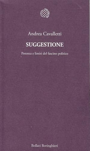 Suggestione. Potenza e limiti del fascino politico (Temi)