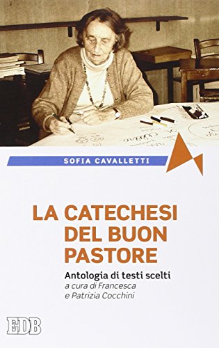 La catechesi del buon pastore. Antologia di testi scelti (Fede e annuncio, Band 22) von edb