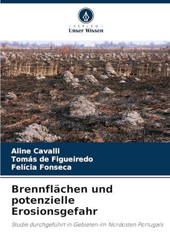 Brennflächen und potenzielle Erosionsgefahr: Studie durchgeführt in Gebieten im Nordosten Portugals von Verlag Unser Wissen