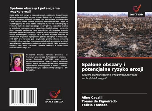 Spalone obszary i potencjalne ryzyko erozji: Badanie przeprowadzone w regionach pó¿nocno-wschodniej Portugalii von Wydawnictwo Nasza Wiedza
