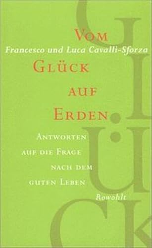 Vom Glück auf Erden: Antworten auf die Frage nach dem guten Leben von Rowohlt Buchverlag