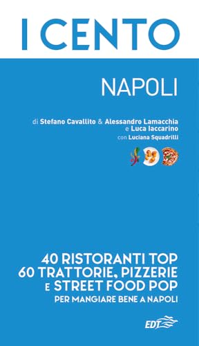 I cento. Napoli. 50 ristoranti + 50 trattorie (ExtraGuide. I Cento) von EDT