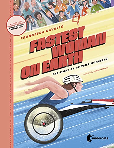 Fastest woman on Earth: The story of Tatyana McFadden (Paralympians, 1)