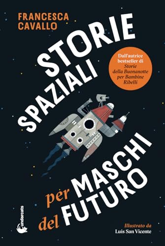Storie Spaziali per Maschi del Futuro von Francesca Cavallo