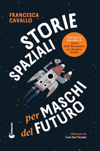 Storie Spaziali per Maschi del Futuro von Francesca Cavallo
