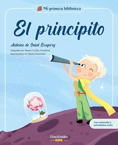 El principito: Libro infantil con juegos y actividades extra / Los grandes clásicos de la literatura, convertidos en preciosos cuentos ilustrados para niños y niñas (Mi primera biblioteca) von Shackleton Kids