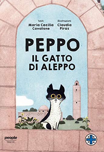 Peppo, il gatto di Aleppo. Ediz. a colori (Tracce) von TRACCE