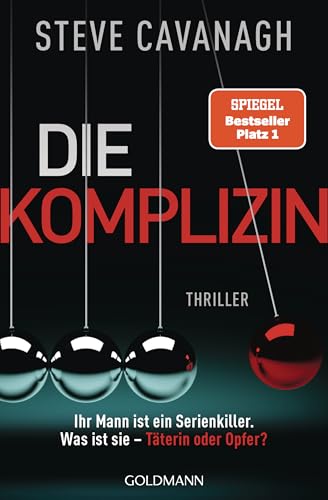 Die Komplizin – Ihr Mann ist ein Serienkiller. Was ist sie – Täterin oder Opfer?: Thriller. - Der neue Thriller vom Autor der SPIEGEL-Bestseller THIRTEEN und FIFTY FIFTY (Eddie-Flynn-Reihe, Band 7) von Goldmann Verlag