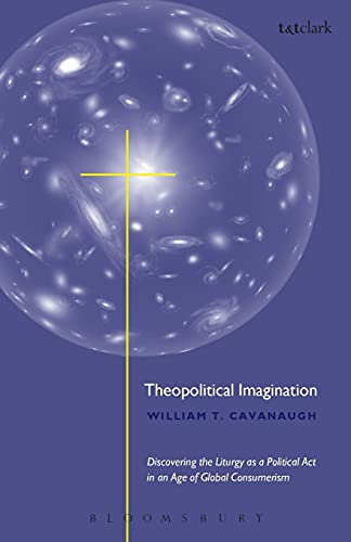 Theopolitical Imagination: Christian Practices of Space and Time