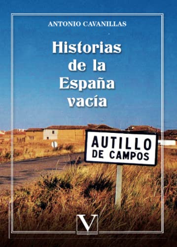 Historias de la España vacía (Narrativa, Band 1)